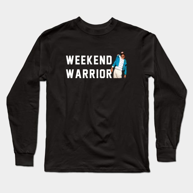 Weekend Warrior Long Sleeve T-Shirt by BodinStreet